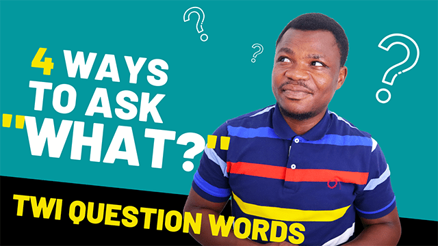 4 Ways To Ask What In Twi TWI QUESTION WORDS 2 LEARNAKAN